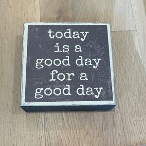 Wooden Desk Sign "today is a good day for a good day" - Brown & Cream